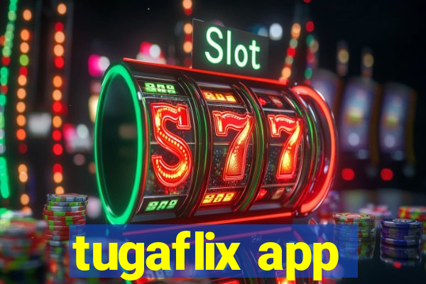 tugaflix app